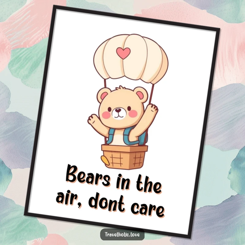 Funny Free Printable Wall Art showing a kawaii bear wearing a tiny backpack, waving excitedly from a hot air balloon, in a blue sky.