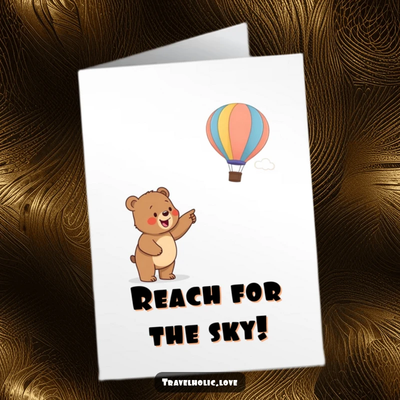 Funny free printable birthday card with a happy bear cub pointing to a colorful hot air balloon, a joyful downloadable gift.